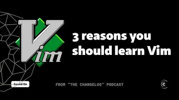 THREE reasons why you should learn Vim!!