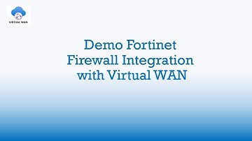 Demo Fortinet Firewall Integration with Virtual WAN