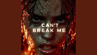 Cant Break Me Resimi