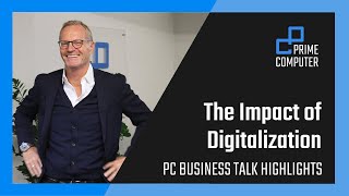 The Impact of Digitalization - PC Business Talk Highlights with Michael Ganser