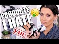 TOTAL FAIL ... PRODUCTS I HATE