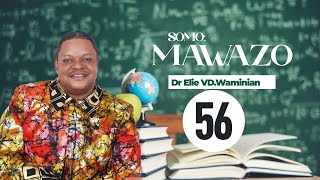 'Mawazo' Sehemu Ya 56 (Thoughts) Dr Elie VD.Waminia.