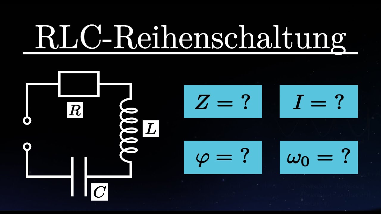 RLC-Reihenschaltung berechnen - Impedanz, Phase, Strom, Resonanzfrequenz (Formeln) - YouTube