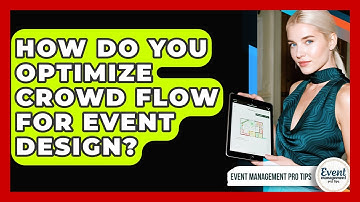 How Do You Optimize Crowd Flow For Event Design? - Event Management Pro Tips