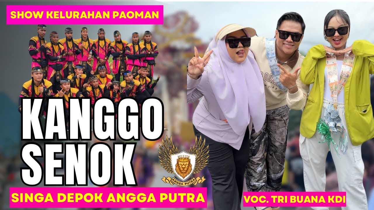 KANGGO SENOK VOC. TRI BUANA KDI SINGA DEPOK ANGGA PUTRA SHOW KELURAHAN PAOMAN INDRAMAYU