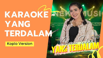 KARAOKE - YANG TERDALAM VERSI KOPLO