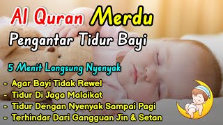 Ayat Suci AlQuran Pengantar Tidur Bayi, Murottal Pengantar Tidur Bayi Susah Tidur dan Rewel