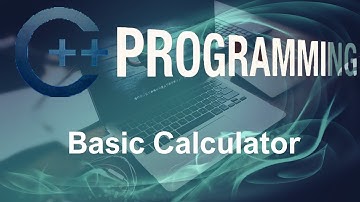 C++ Programming Tutorials – 5 – Basic Calculator