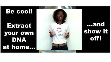 Extract your own DNA at home...and show it off.