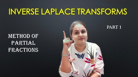 Inverse Laplace Transforms - Part 1 || Introduction|Method of Partial Fractions