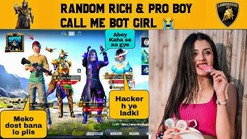 RANDOM RICH & PRO BOY CALL ME BOT GIRL 🥺 I AM NOOB PRANK 🥰