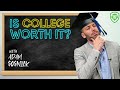 Is College Worth it? - Who Should & Shouldn't Go