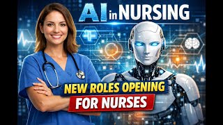 Nurses Are Quietly Moving Into These NEW AI Nursing Roles.. Are You Ready?