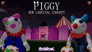 NEW CARNIVAL CONCEPT!! [Roblox, Piggy]