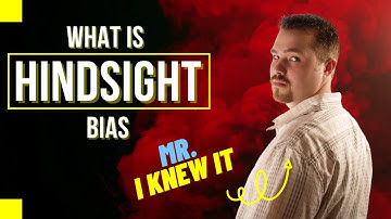 What is Hindsight Bias