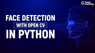 face detection with opencv in python | opencv python tutorial for beginners in 2021 | great learning