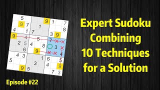 Expert Sudoku #22: Combining 10 Techniques for a Solution