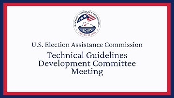 U.S. Election Assistance Commission TGDC Meeting