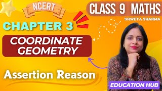 Assertion - Reason | Coordinate Geometry | CLASS 9 MATHS CHAPTER 3 ||