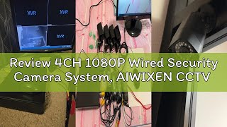 Review 4CH 1080P Wired Security Camera System, AIWIXEN CCTV DVR with 512GB Hard Drive, 4 x Home Surv