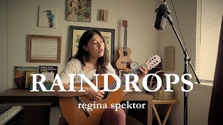 Raindrops - Regina Spektor (cover) with Chords & Lyrics