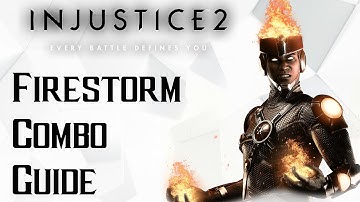 Injustice 2: Firestorm Combo Guide