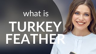Understanding "Turkey Feather": A Journey into English Idioms