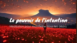 Le Pouvoir de l'Intention I Méditation guidée nocturne I Loi d'attraction pour tout manifester I