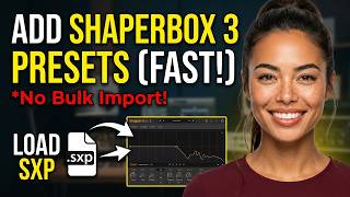 How to Add ShaperBox 3 Presets (2026) No Bulk Import Built In