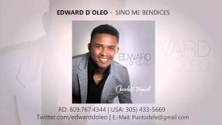 Video thumbnail of "11. EDWARD D´OLEO -  SINO ME BENDICES  (feat). Danny D"