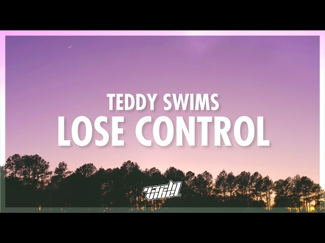 Teddy Swims - Lose Control (Lyrics) | i lose control when you're not next to me (432Hz) class=