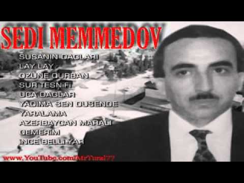 sedi memmedov mahniları.