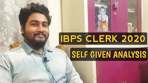 SELF GIVEN ANALYSIS | IBPS CLERK 2020 EXAM REVIEW |