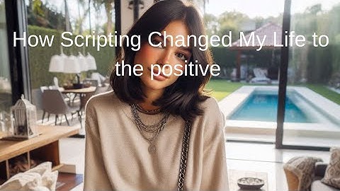 How Scripting Transformed My Life | Manifestation Success Story