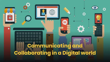 Communicating and Collaborating digitally