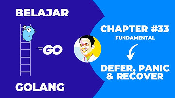 Tutorial Golang untuk Pemula | Chapter - 33 | Defer, Panic, & Recover