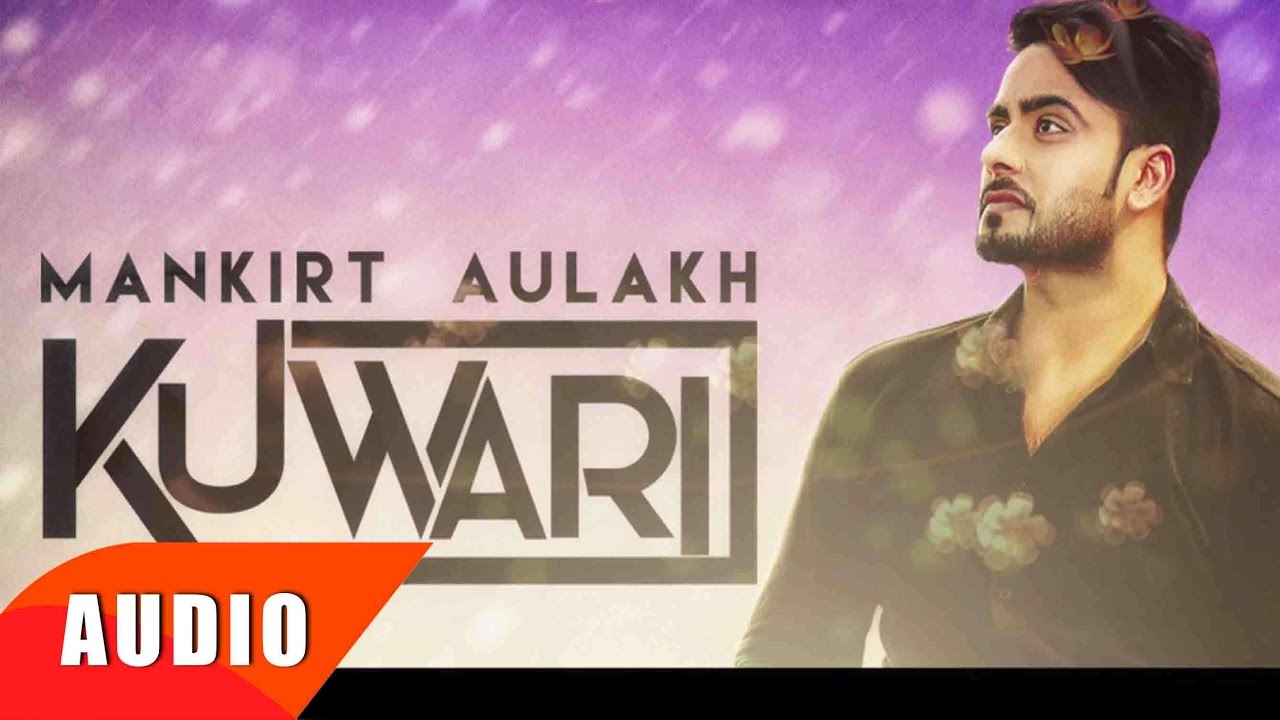 Kuwari Full Audio Song  Mankirt Aulakh  Punjabi Song Collection  Speed Records