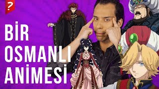 Osmanlı Devleti'nde Geçen Anime : Shoukoku No Altair