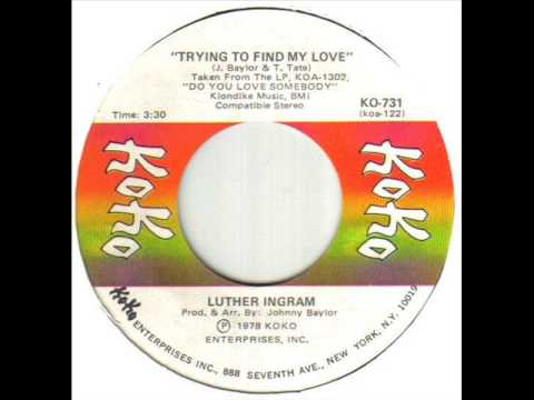 Luther Ingram Trying To Find My Love