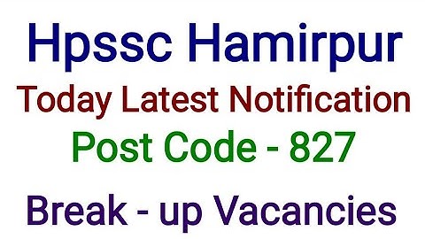 Latest Notification For Post Code 827 by Hpssc Hamirpur