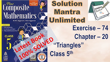Exercise 74/Chapter 20/ Triangles /class 5 RS Aggarwal/complete solution new composite mathematics