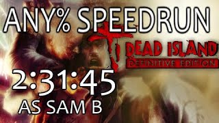 Dead Island: Definitive Edition Speedrun - Any% Sam B - WR! (2:31:45)