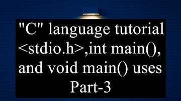 "Programming 101: Understanding int main(), stdio.h, and void main() in C for Beginners" | part-3