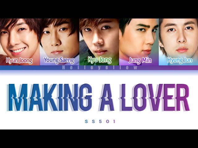 SS501 – Making A Lover Lyrics OST. Boys Before Flowers (SS504 - Making A Lover 가사) [Color Coded ] class=