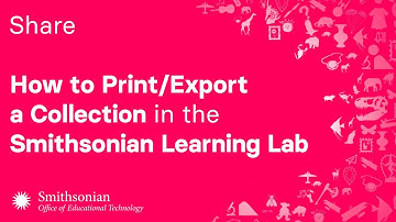 How to Print/Export a Collection in the Smithsonian Learning Lab
