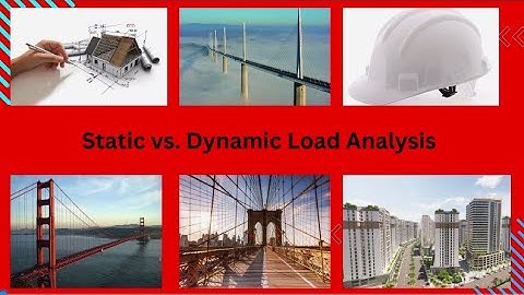 Static vs  Dynamic Load Analysis