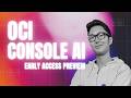 OCI Console AI: Troubleshoot & Build Cloud Resources with Natural Language | Early Access Preview