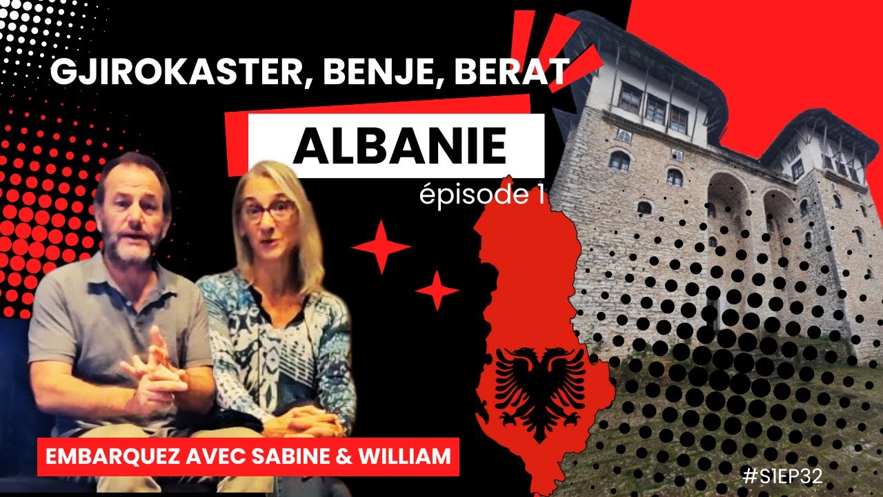 ALBANIE : QUE VOIR A GJIROKASTER,  BENJE, BERAT #S1EP32
