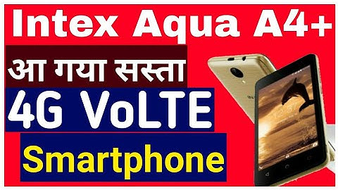 Intex Aqua A4+ with Android 7.0 Nougat, 4G VoLTE launched in India