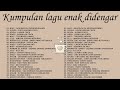Lagu Pop Indonesia 2000an Santai Buat Kerja